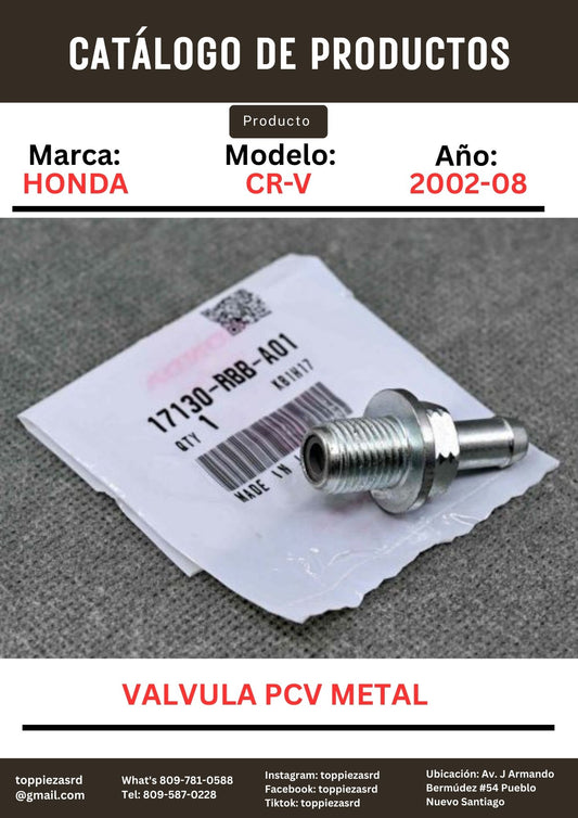 17130-RBB-A01: Válvula PCV Metal Honda CR-V 2002-08. civic 06-15 accord 03-07 fit 07-18 hr-v 15-17